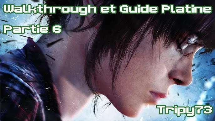 Platine n°111 — Beyond: Two Souls (PS4) : mon run, mes astuces et le vrai grind