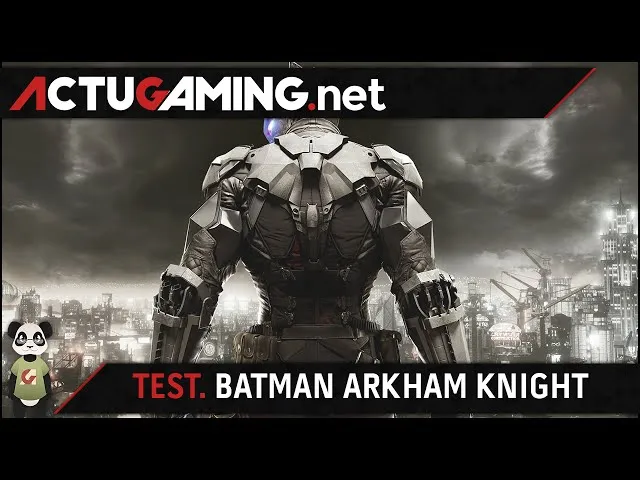 La fin commence demain : pourquoi Batman: Arkham Knight ferme un chapitre (et ce que ça veut dire pour toi)