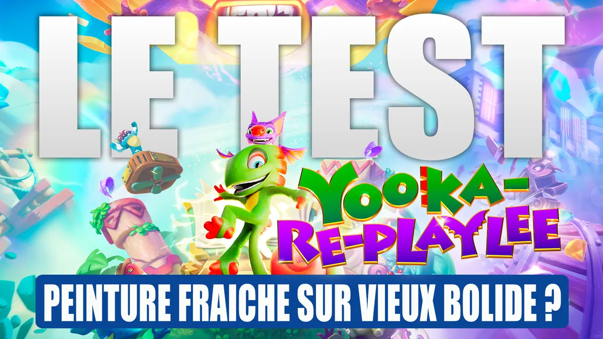 Yooka‑Laylee : le platformer qui ramène les 90s (et qui t'accroche plus que prévu)